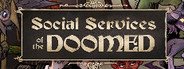 Social Services of the Doomed System Requirements