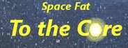 Space Fat: To the Core System Requirements