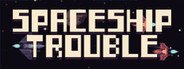 Spaceship Trouble System Requirements