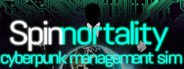 Spinnortality | cyberpunk management sim System Requirements