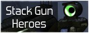 Stack Gun Heroes System Requirements