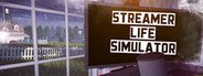 Streamer Life Simulator System Requirements