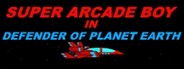 Super Arcade Boy in Defender of Planet Earth System Requirements