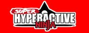 Super Hyperactive Ninja System Requirements