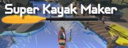 Super Kayak Maker System Requirements