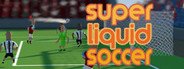 Can I Run Super Liquid Soccer?