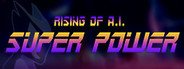 Super Power: Rising of A.I. System Requirements