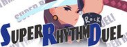 Super Rhythm Duel ~ 节奏极道 System Requirements