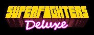 Superfighters Deluxe System Requirements