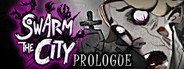 Swarm the City: Prologue System Requirements