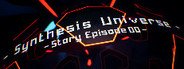 Synthesis Universe -Episode 00- System Requirements