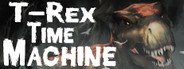 T-Rex Time Machine System Requirements