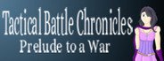 Tactical Battle Chronicles: Prelude to a War System Requirements