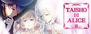 TAISHO x ALICE episode 3 System Requirements