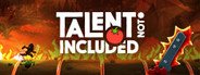 Talent Not Included System Requirements
