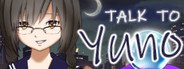 Talk to Yuno System Requirements