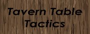 Tavern Table Tactics System Requirements