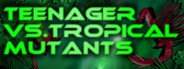 Teenager vs.Tropical Mutants System Requirements