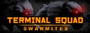 Terminal squad: Swarmites System Requirements