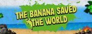 The Banana Saved The World System Requirements