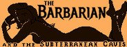 The Barbarian and the Subterranean Caves System Requirements