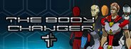 The Body Changer System Requirements