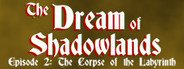 The Dream of Shadowlands Episode 2 System Requirements