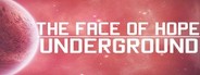 The face of hope: Underground System Requirements