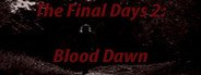 The Final Days: Blood Dawn System Requirements