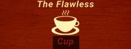 The Flawless Cup System Requirements