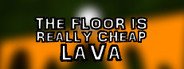 The Floor Is Really Cheap Lava System Requirements