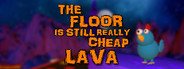 The Floor Is Still Really Cheap Lava System Requirements