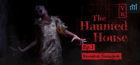 The Haunted House VR Ep. 1 PC Specs