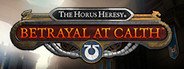 The Horus Heresy: Betrayal at Calth System Requirements