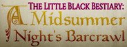 The Little Black Bestiary: A Midsummer Night’s Barcrawl System Requirements