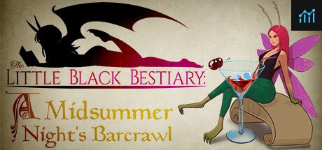 The Little Black Bestiary: A Midsummer Night’s Barcrawl PC Specs