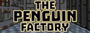 The Penguin Factory System Requirements