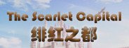 The Scarlet Capital 绯红之都 System Requirements