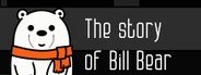 The story of Bill Bear System Requirements