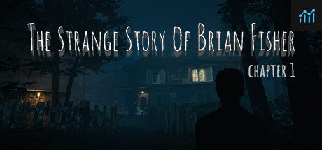 The Strange Story Of Brian Fisher: Chapter 1 PC Specs