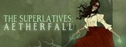 The Superlatives: Aetherfall System Requirements