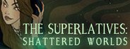 The Superlatives: Shattered Worlds System Requirements