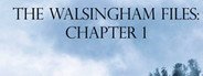 The Walsingham Files - Chapter 1 System Requirements