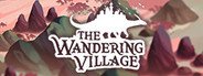 The Wandering Village System Requirements