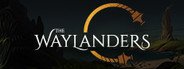 Can I Run THE WAYLANDERS?