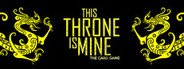 This Throne Is Mine - The Card Game System Requirements