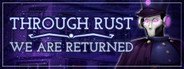 Can I Run Through Rust We Are Returned?