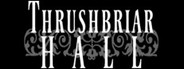 Thrushbriar Hall System Requirements