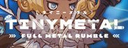 TINY METAL: FULL METAL RUMBLE System Requirements