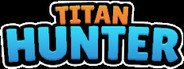 TITAN HUNTER System Requirements